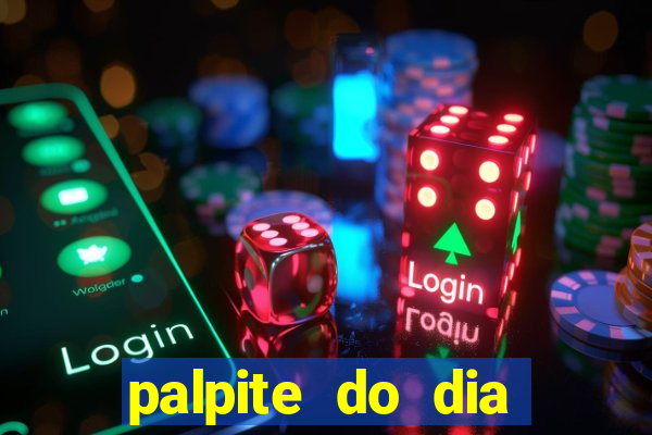 palpite do dia para hoje